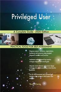 Privileged User A Complete Guide - 2020 Edition