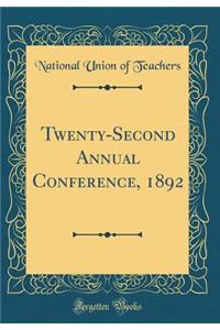 Twenty-Second Annual Conference, 1892 (Classic Reprint)