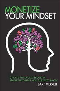 Monetize Your Mindset