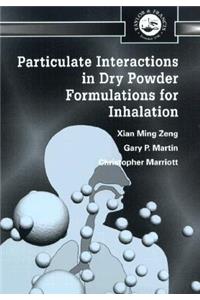 Particulate Interactions in Dry Powder Formulation for Inhalation
