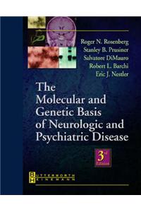 The Molecular and Genetic Basis of Neurologic and Psychiatric Disease