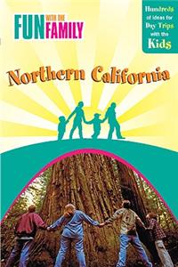 Fun with the Family in Northern California