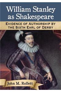 William Stanley as Shakespeare