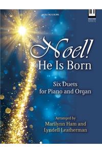 Noel! He Is Born - Organ & Piano Duet Collection