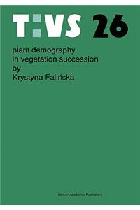 Plant Demography in Vegetation Succession