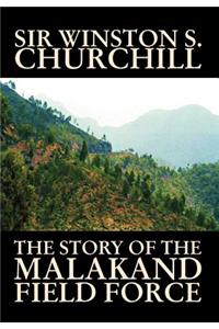 Story of the Malakand Field Force by Winston S. Churchill, World and Miltary History
