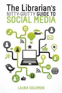 Librarian's Nitty-Gritty Guide to Social Media