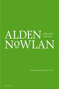 Collected Poems of Alden Nowlan