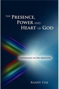 The Presence, Power and Heart of God