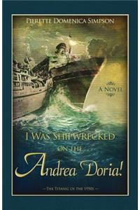 I Was Shipwrecked on the Andrea Doria! the Titanic of the 1950s