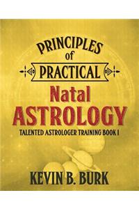 Principles of Practical Natal Astrology