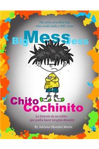 Big Mess Jess / Chito Cochinito
