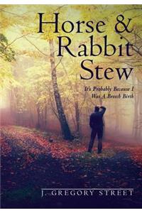 Horse & Rabbit Stew