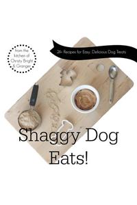 Shaggy Dog Eats!