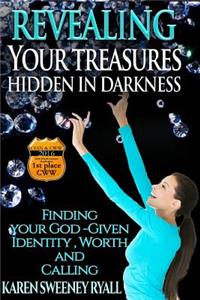 Revealing Your Treasures Hidden in Darkness