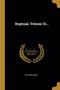 Regtzaal, Volume 31...