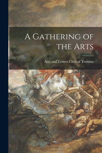 Gathering of the Arts [microform]