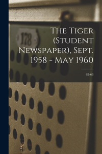 The Tiger (student Newspaper), Sept. 1958 - May 1960; 62-63