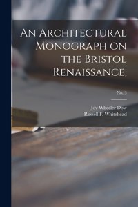 Architectural Monograph on the Bristol Renaissance,; No. 3