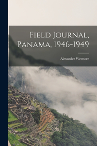 Field Journal, Panama, 1946-1949