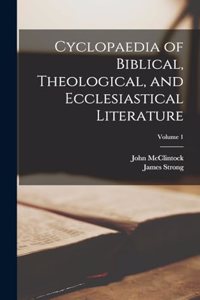 Cyclopaedia of Biblical, Theological, and Ecclesiastical Literature; Volume 1