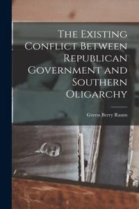 Existing Conflict Between Republican Government and Southern Oligarchy