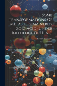 Some Transformations Of Metasulphaminebenzoic Acid (under Influence Of Heat).
