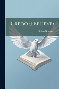 Credo (I Believe)