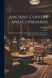 Ancient Coffers and Cupboards