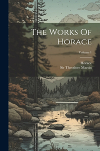 Works Of Horace; Volume 1