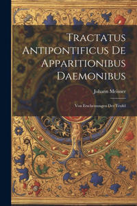 Tractatus Antipontificus De Apparitionibus Daemonibus