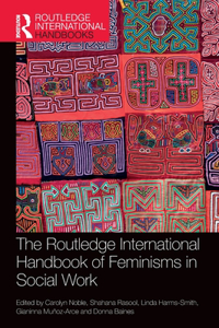 The Routledge International Handbook of Feminisms in Social Work