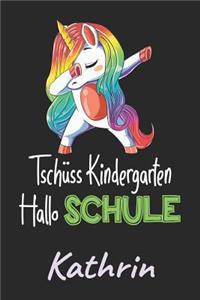 Tschüss Kindergarten - Hallo Schule - Kathrin