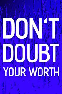 Don't Doubt Your Worth