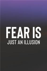 Fear Is Just Illusion