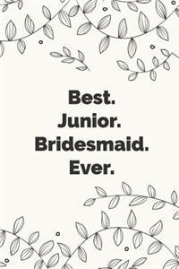 Best. Junior. Bridesmaid. Ever.