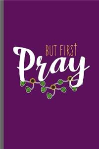 But first Pray