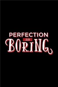 Perfection Is Boring