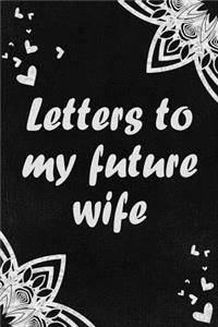 Letters to my Future Wife