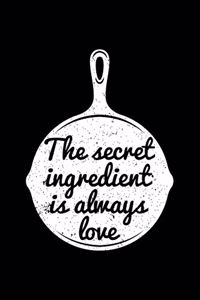The Secret Ingredient Is Always Love