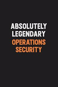 Absolutely Legendary Operations Security