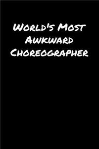 World's Most Awkward Choreographer
