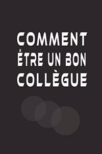 Comment Être Un Bon Collègue: Carnet de notes noir ligné. journal intime de 110 pages noir sur blanc (French Edition)