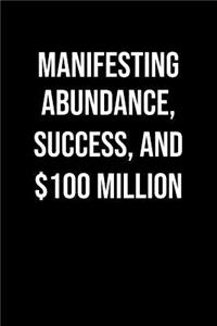 Manifesting Abundance Success And 100 Million