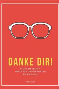Kleine Menschen Brauchen Große Herzen So Wie Deins! Danke Dir! Notizbuch