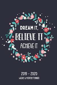 Dream It, Believe It Achieve It