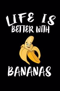 Life Is Better With Bananas