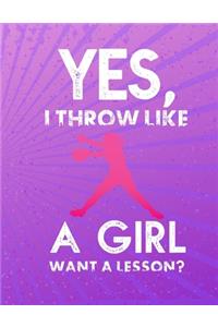 Yes, I Throw like A Girl Want A Lesson?