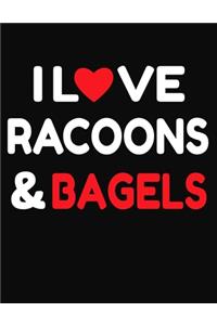 I Love Racoons & Bagels
