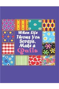 When Life Throws You Scraps, Make a Quilt